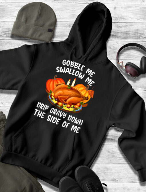 2020-11-Men-Hoodie-Gobble-Me-Swallow-Me-Drip-Gravy-Down-The-Side-Of-Me-Turkey-Funny-Thanksgiving-2020-mockup3-black.jpg