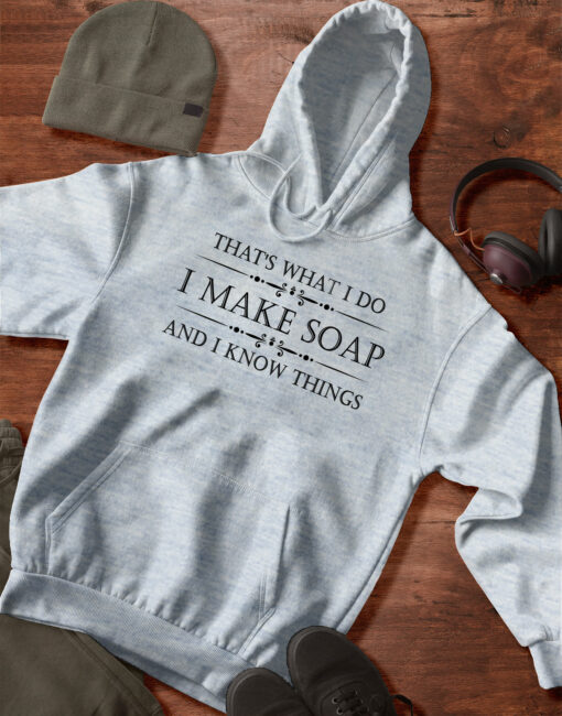 2020-12-Men-Hoodie-Soap-Making-Gifts-I-Make-Soap-I-Know-Things-Funny-Maker-mockup3-Sport-Grey.jpg